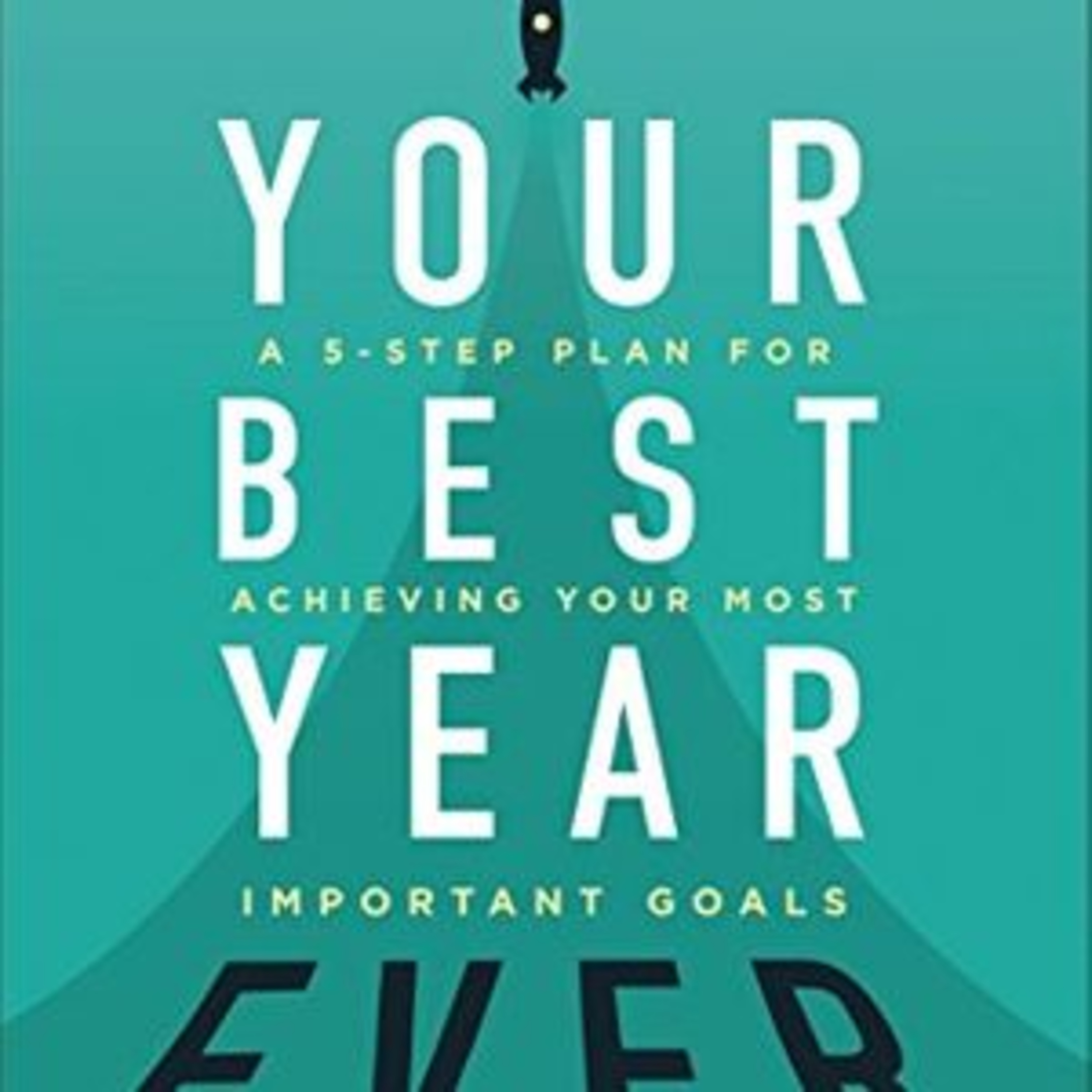 Michael Hyatt Your Best Year Ever Book Summary