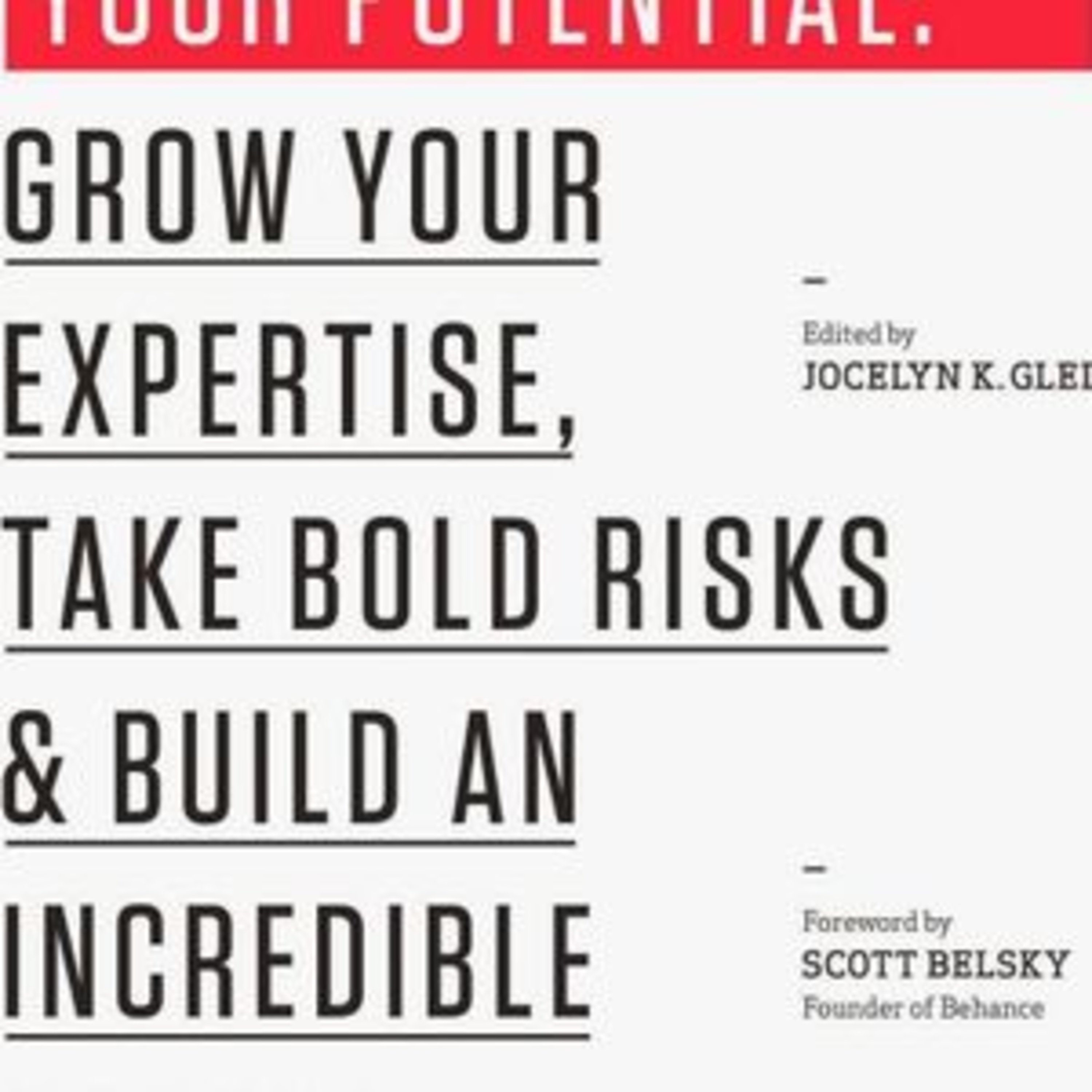 Maximize Your Potential by Jocelyn K. Glei