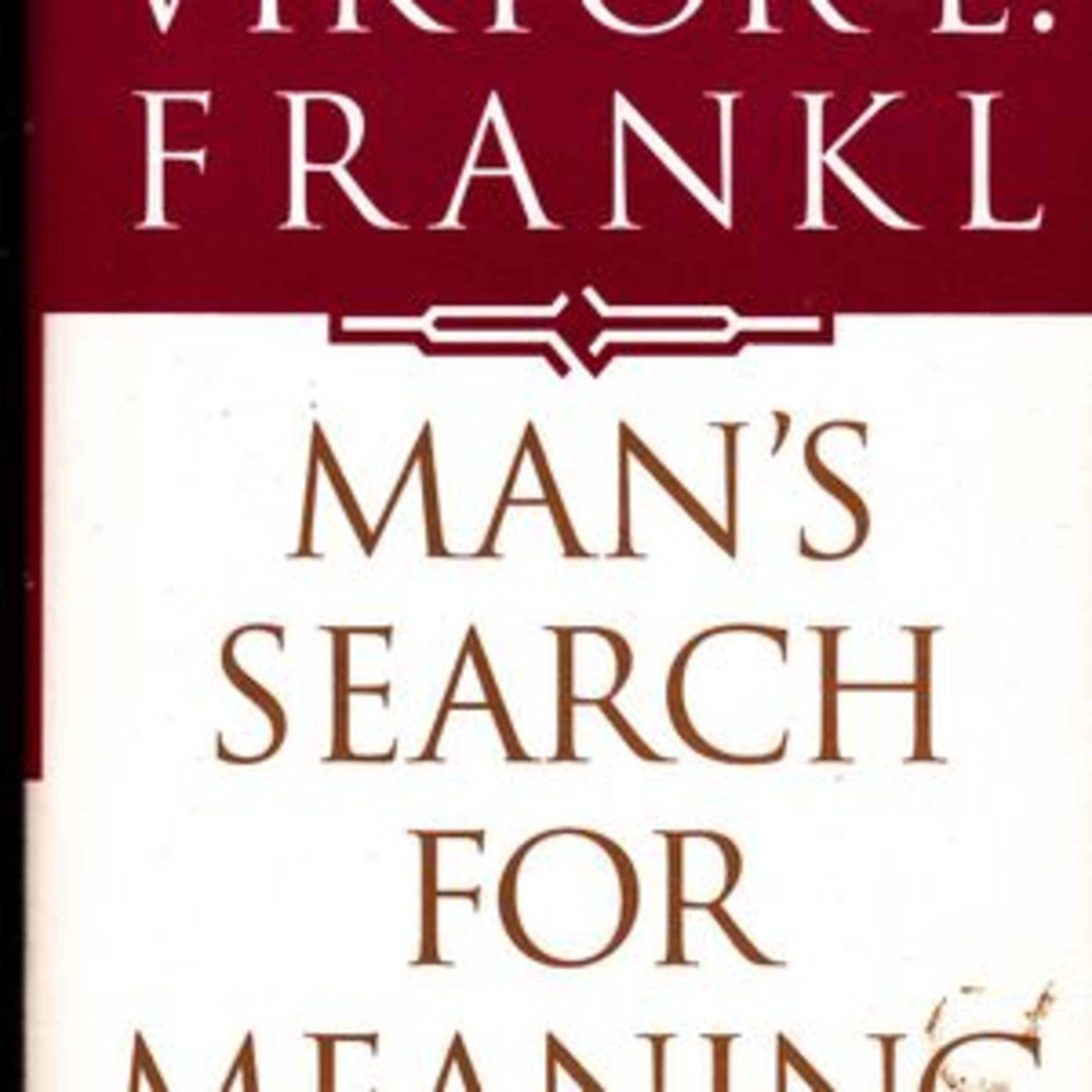 A Man's Search For Meaning by Viktor Frankl