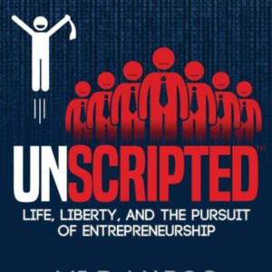 M. J. DeMarco Unscripted Life, Liberty, and the Pursuit of Entrepreneurship Book Summary