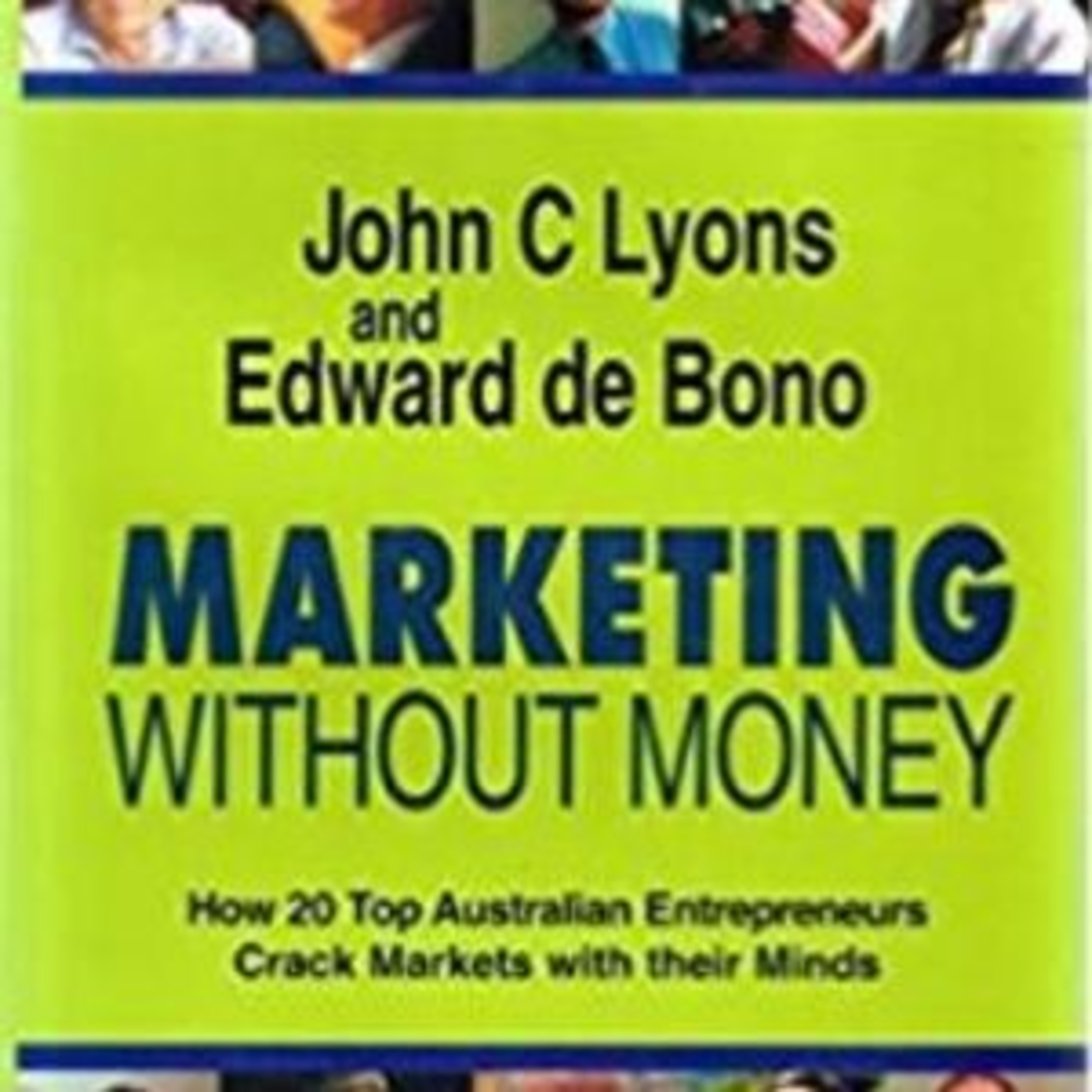 Marketing Without Money by Edward de Bono &amp; John C. Lyons