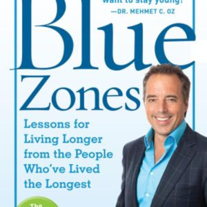 the Blue Zones by Dan Buettner