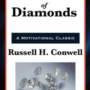 Acres Of Diamonds by Russell Conwell