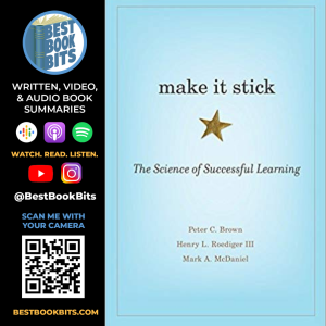 Make It Stick | Henry L. Roediger III, Mark A. McDaniel, and Peter C Brown | Book Summary