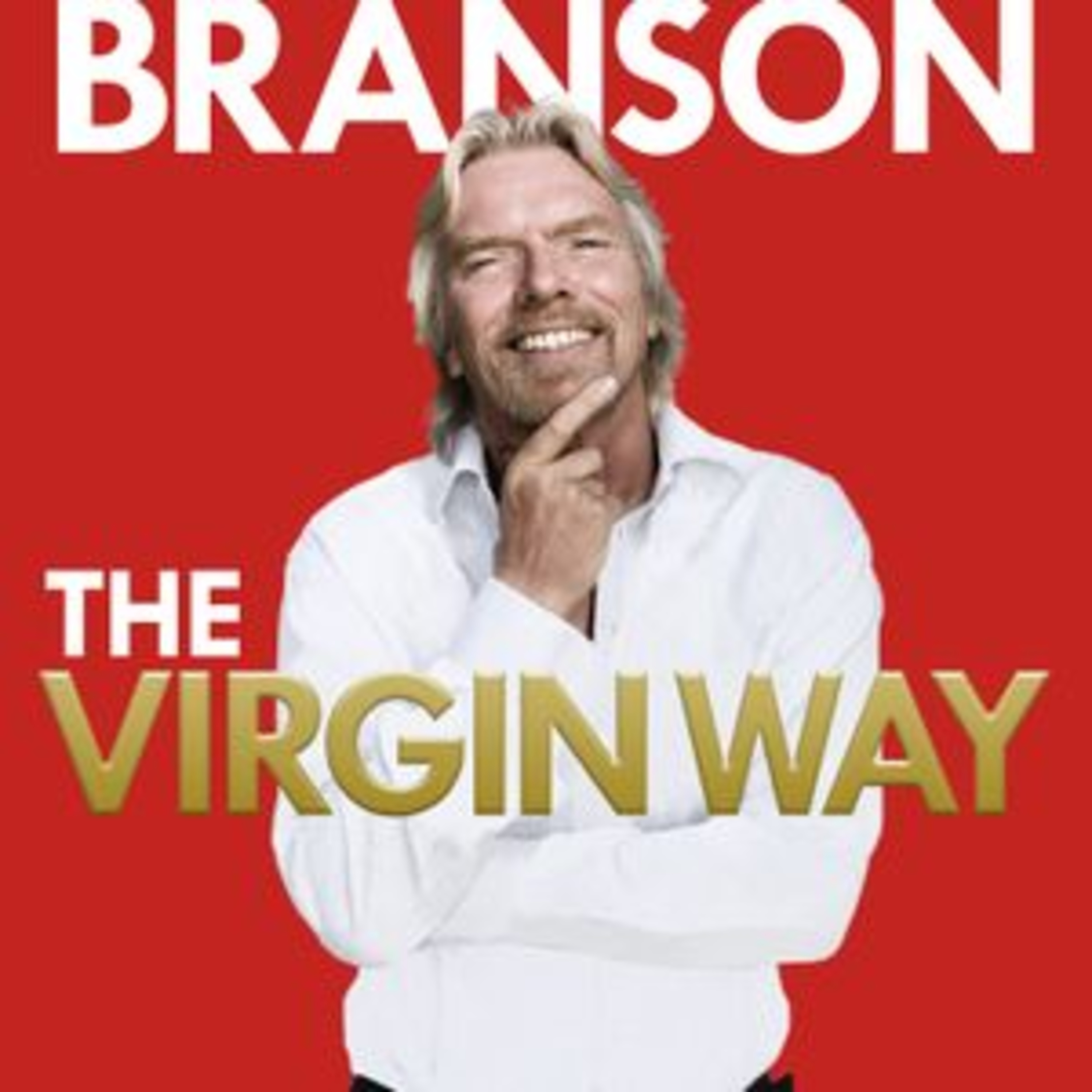 The Virgin Way by Richard Branson