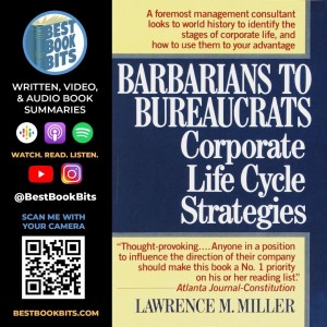 Barbarians to Bureaucrats | Corporate Life Cycle Strategies | Lawrence Miller | Book Summary