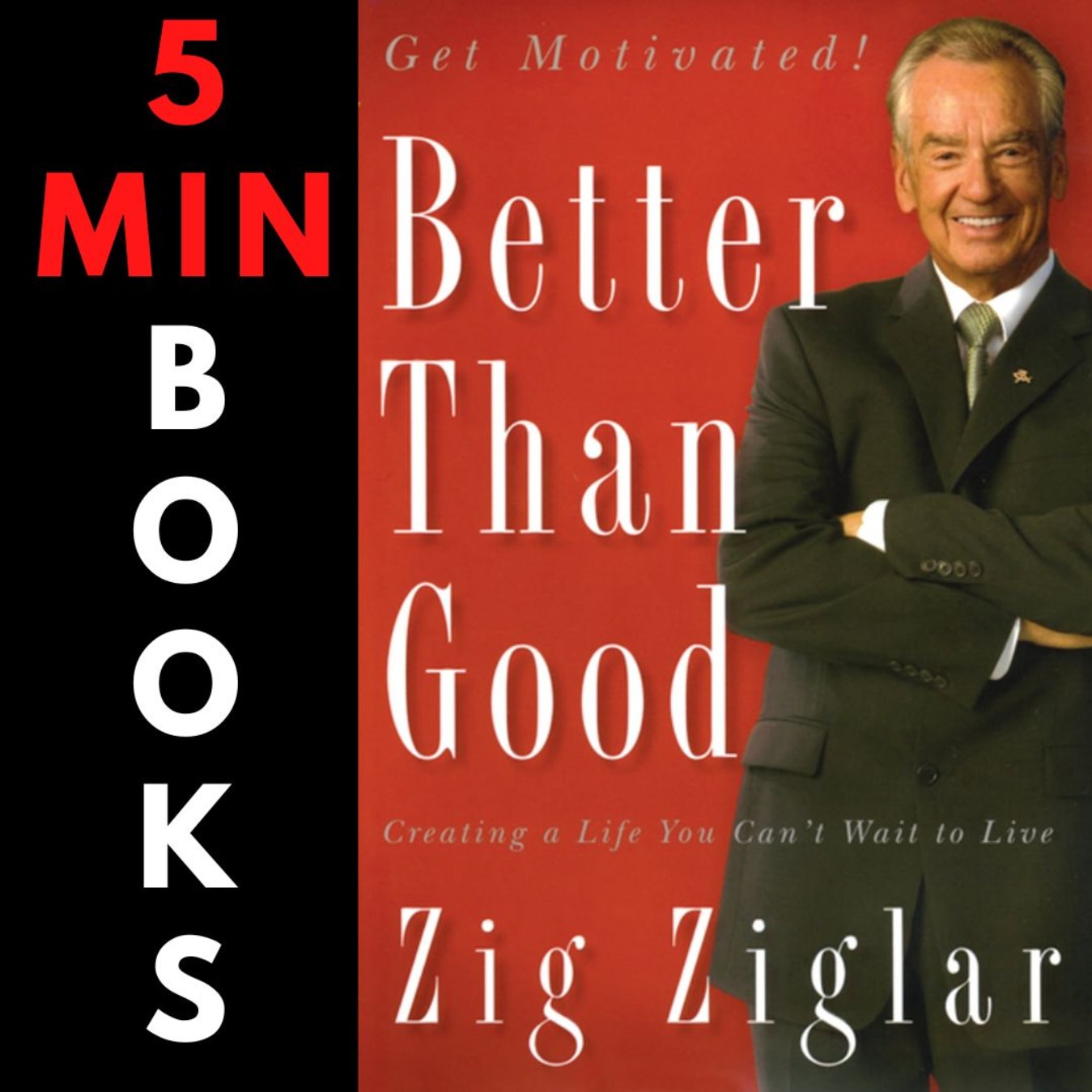 Better Than Good | Zig Ziglar | 5 Minute Books