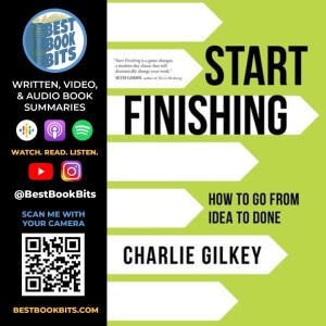 Start Finishing | How To Go From Idea To Done | Charlie Gilkey Interview