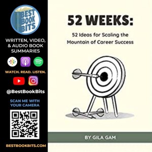 Gila Gam Interview | 52 Weeks: 52 Ideas for Scaling the Mountain of Career Success
