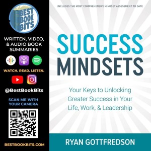 Success Mindsets | Your Keys to Unlocking Greater Success in Your Life |  Ryan Gottfredson Interview