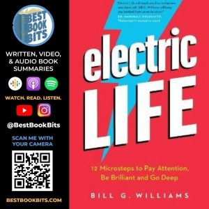 Bill G. Williams Interview | Electric Life: 12 Microsteps to Pay Attention, Be Brilliant and Go Deep