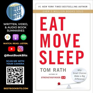 Eat, Move, Sleep by Tom Rath | Book Summary