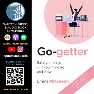 Go-Getter | Raise Your Mojo, Shift Your Mindset & Thrive | Emma McQueen Interview