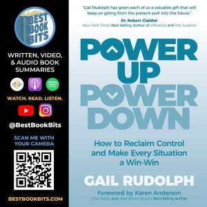 Power Up Power Down | Reclaim Control and Make Every Situation a Win/Win | Gail Rudolph Interview