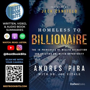 Homeless to Billionaire: The 18 Principles of Wealth Attraction | Andres Pira & Joe Vitale | Summary