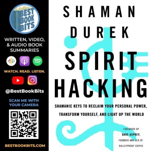 Spirit Hacking | Shamanic Keys to Reclaim Your Personal Power | Shaman Durek | Book Summary