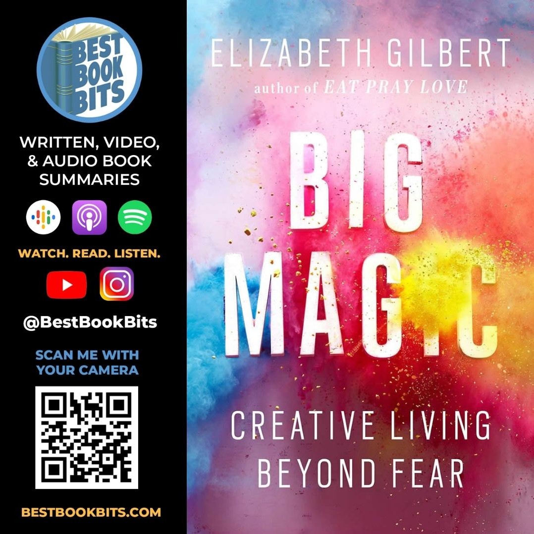 Big Magic | How to Live a Creative Life, and Let Go of Your Fear | Elizabeth Gilbert | Book Summary