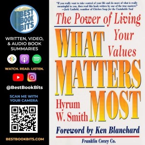 What Matters Most | The Power of Living Your Values | Hyrum W. Smith | Book Summary