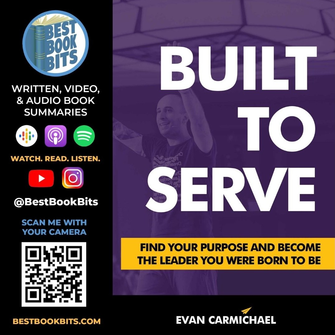 Built to Serve | Find Your Purpose, Become the Leader You Were Born to Be Evan Carmichael | Summary