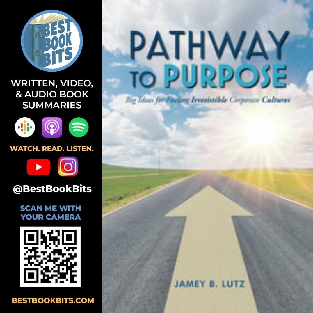 Pathway to Purpose | Jamey Lutz Interview | Big Ideas for Fueling Irresistible Corporate Cultures