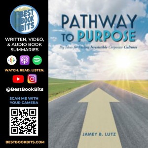 Pathway to Purpose | Jamey Lutz Interview | Big Ideas for Fueling Irresistible Corporate Cultures