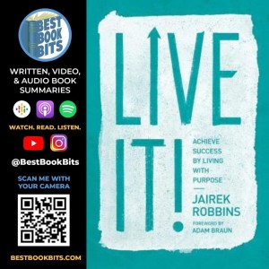 LIVE IT! Achieve Success By Living With Purpose by Jairek Robbins Book Summary
