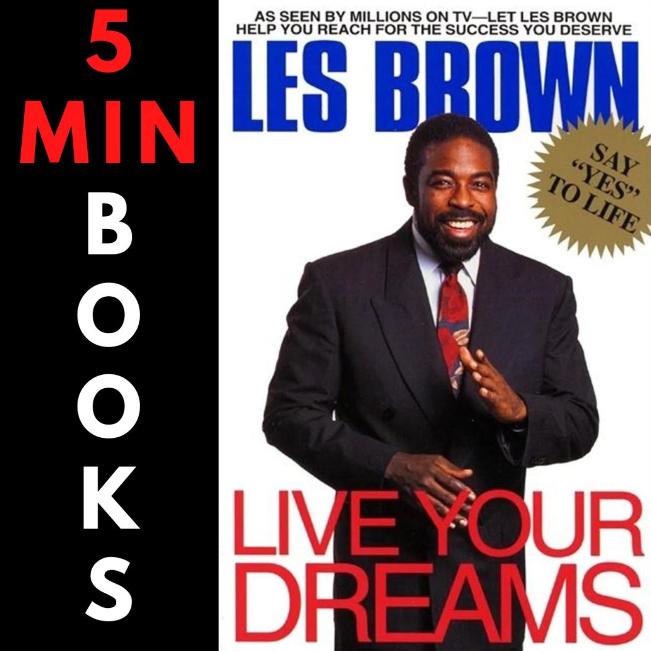 Live Your Dreams | Les Brown | 5 Minute Books