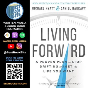 Living Forward | A Proven Plan to Stop Drifting and Get the Life You Want | Michael Hyatt | Summary
