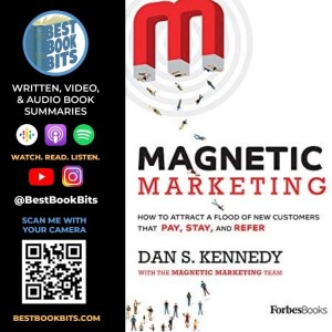 Magnetic Marketing | How To Attract A Flood Of New Customers | Dan Kennedy | Book Summary