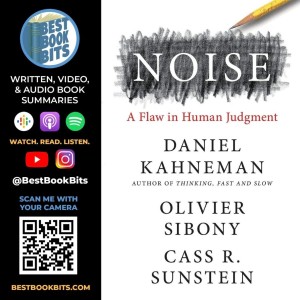 Noise | A Flaw in Human Judgment | Daniel Kahneman, Cass R. Sunstein and Olivier Sibony | Summary