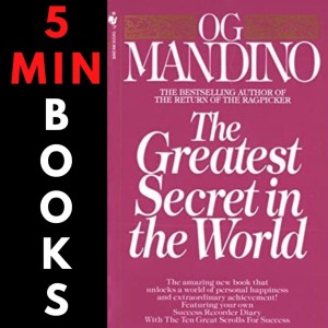 5 Minute Books Presents The Greatest Secret In The World By Og Mandino