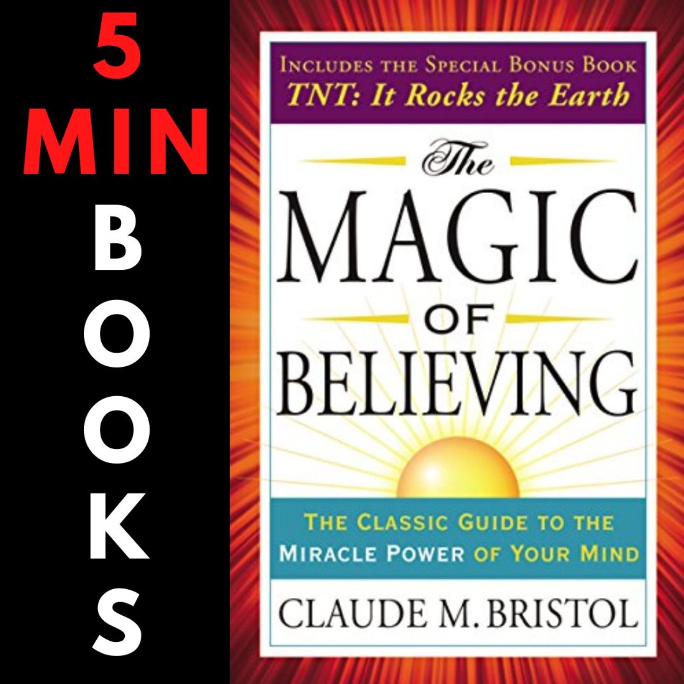 The Magic of Believing | Claude M. Bristol | 5 Minute Books