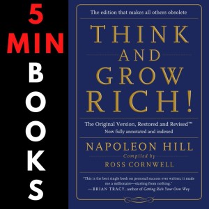 5 Minute Books Presents Think & Grow Rich by Napoleon Hill