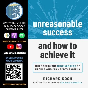 Unreasonable Success and How to Achieve It | Richard Koch | Book Summary