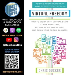 Virtual Freedom | How to Work with Virtual Staff to Build Your Dream Business | Chris Ducker Summary