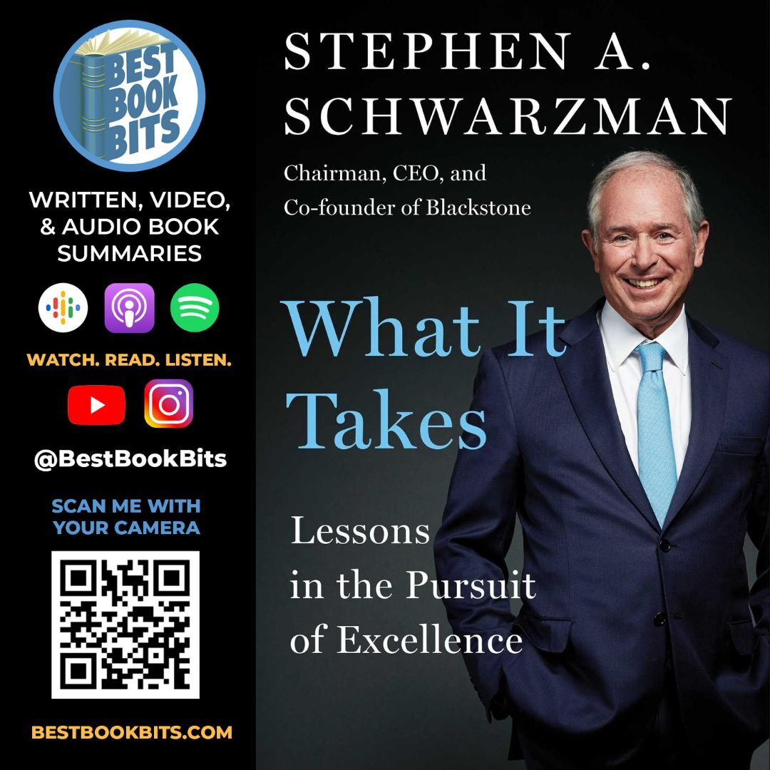 What It Takes: Lessons in the Pursuit of Excellence by Stephen A. Schwarzman | Book Summary
