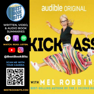 Kick Ass with Mel Robbins | Advice from the Author of the Five Second Rule | Mel Robbins | Summary