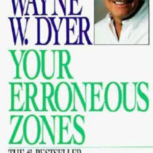 Your Erroneous Zones by Wayne Dyer