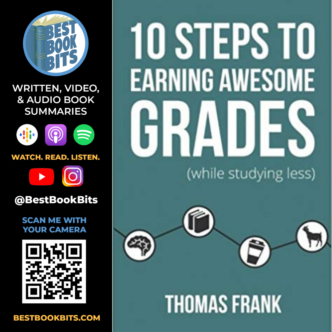 10 Steps to Earning Awesome Grades | While Studying Less | Thomas Frank | Book Summary