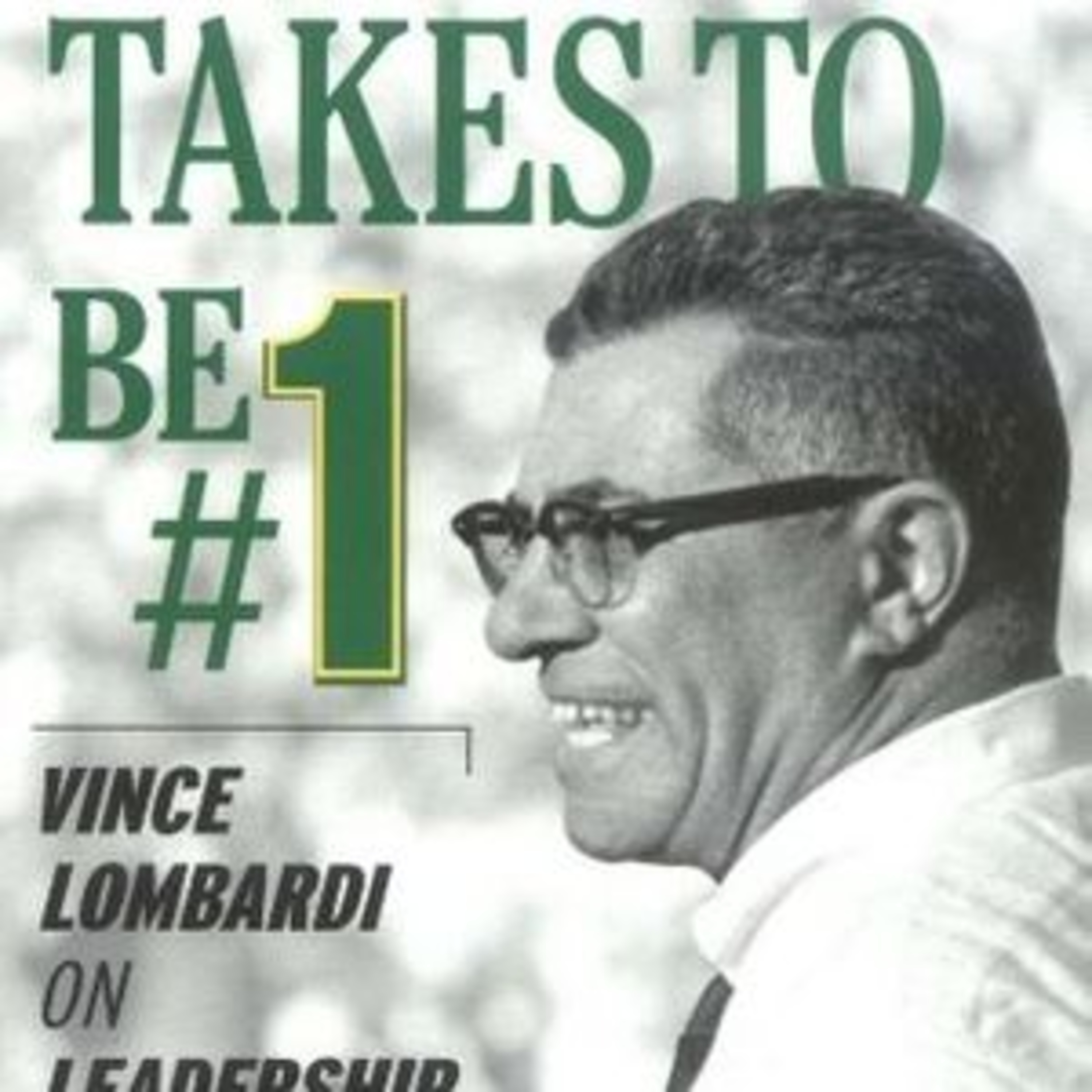 What it takes to be Number 1 Vince Lombardi