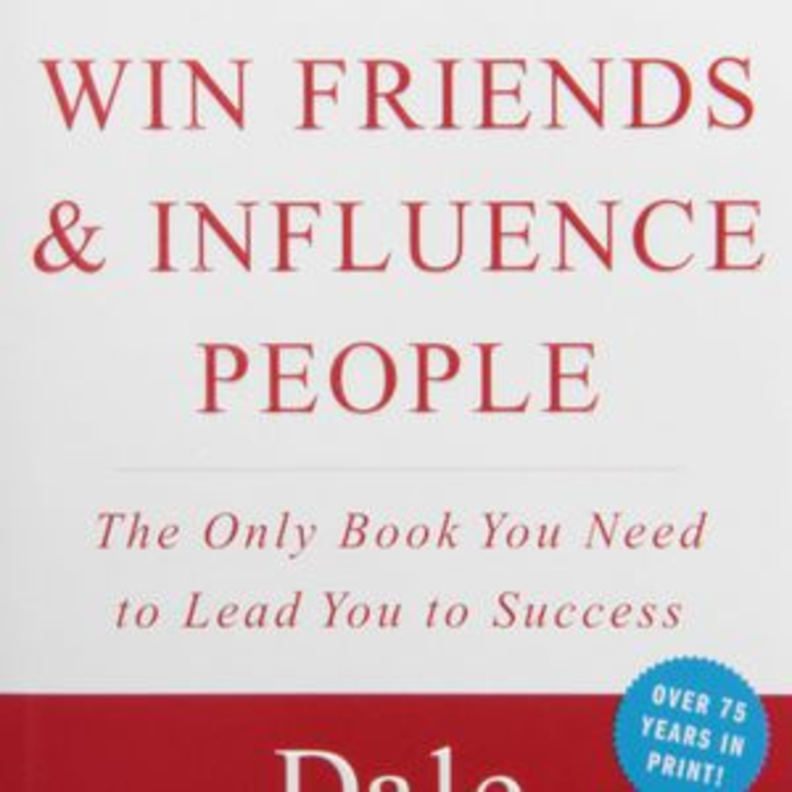 How to Win Friends and Influence People by Dale Carnegie