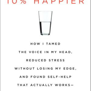 10% Happier by Dan Harris