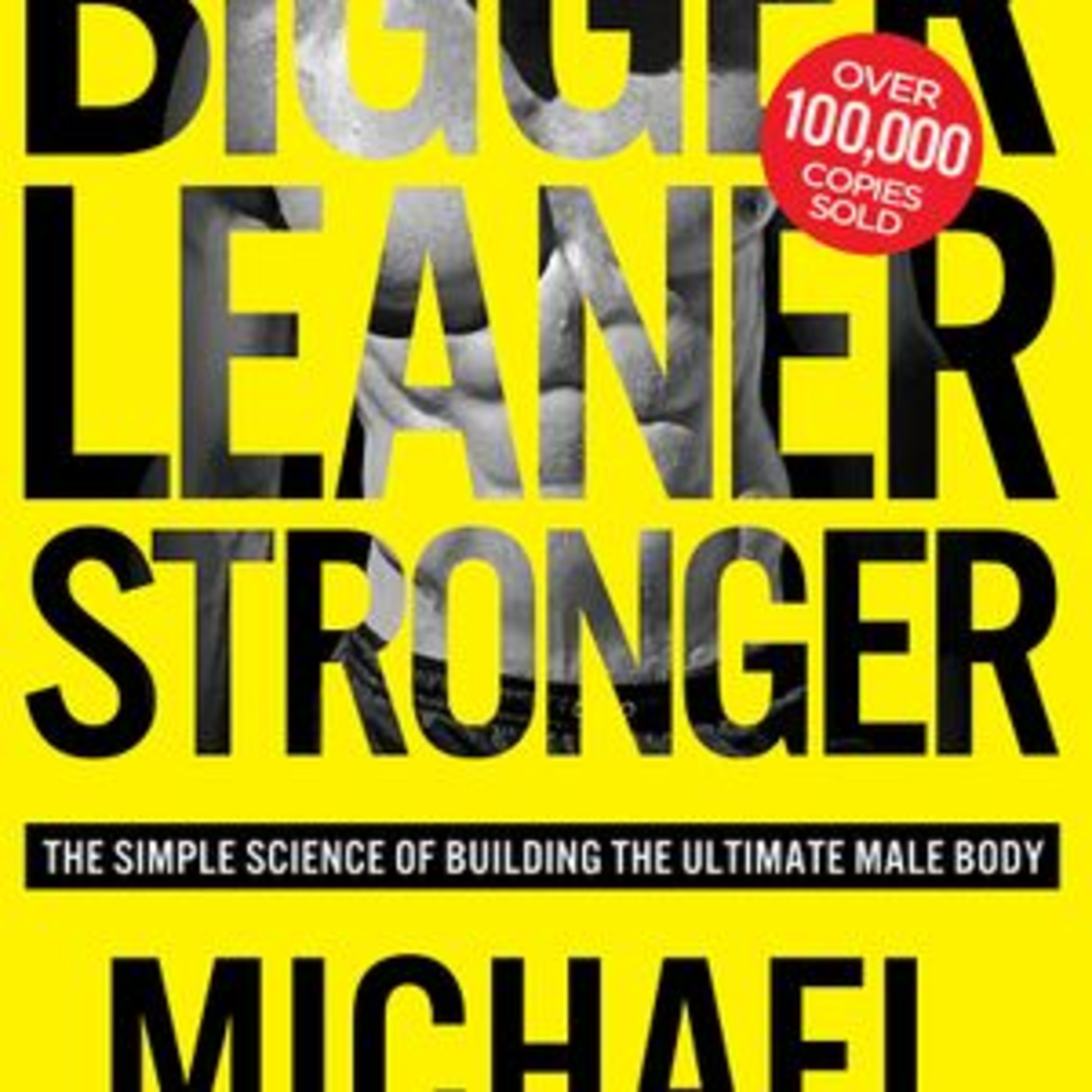 Bigger Leaner Stronger by Michael Matthews