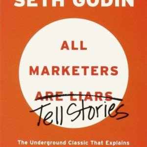 All Marketers are Liars by Seth Godin