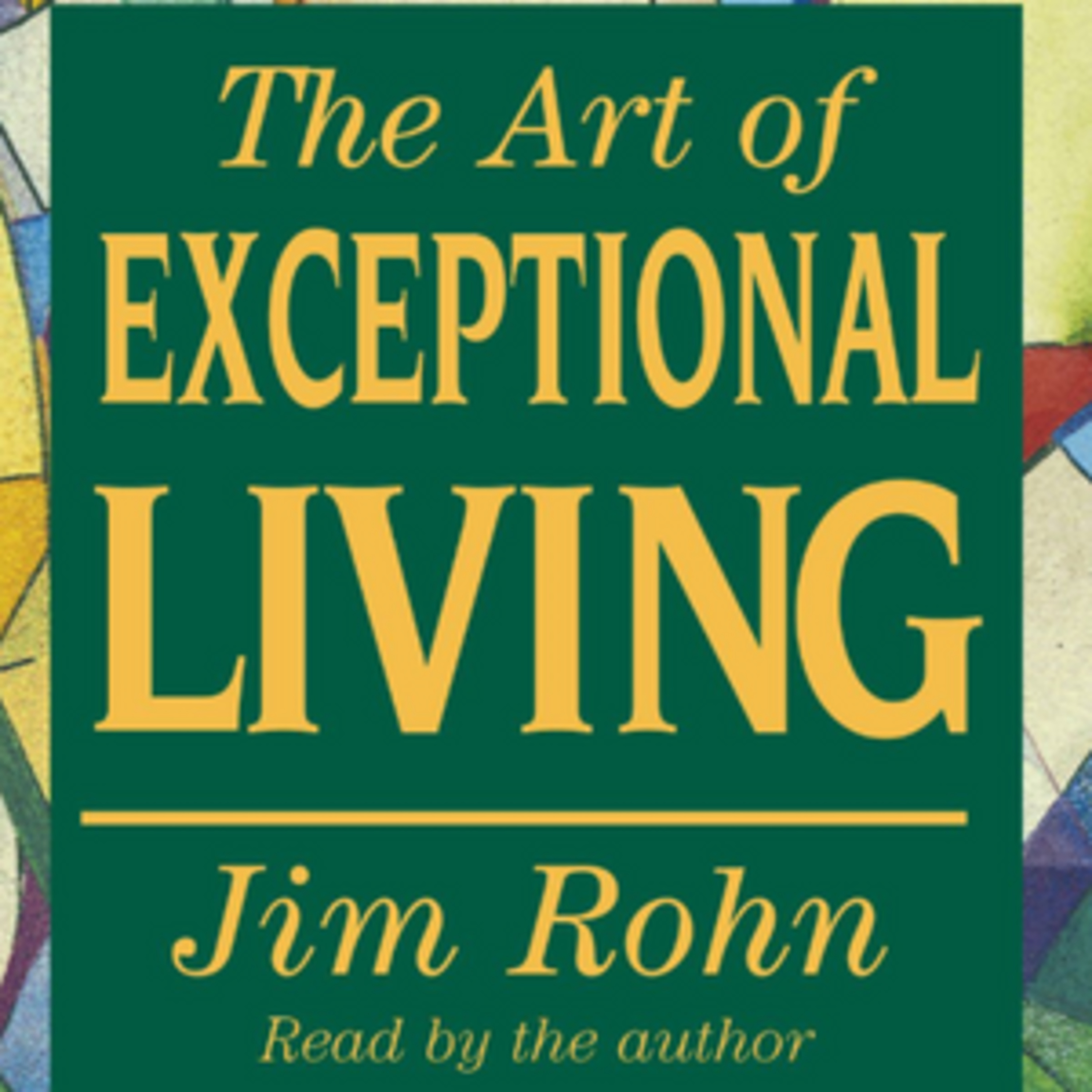 The Art of Exceptional Living by Jim Rohn