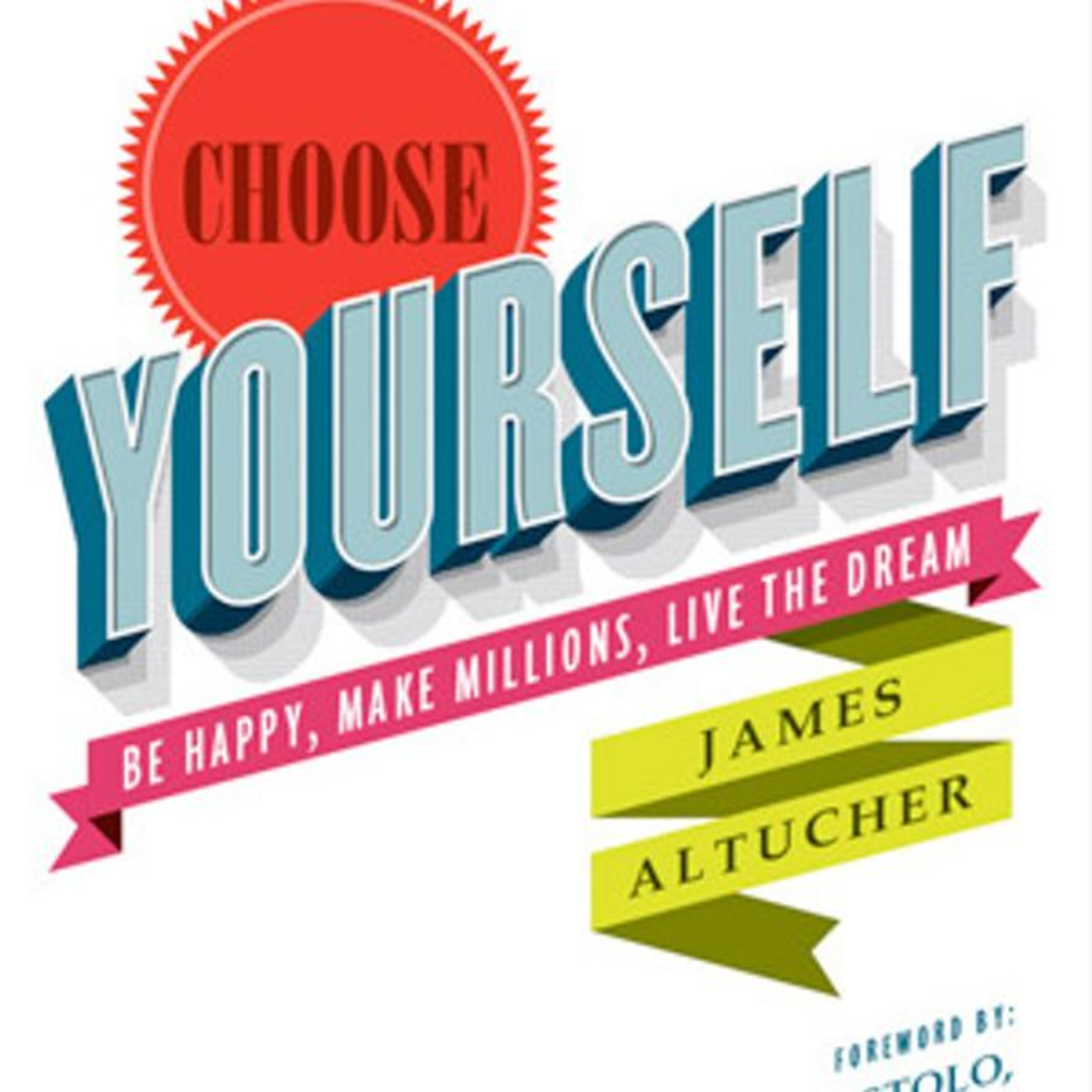 Choose Yourself by James Altucher