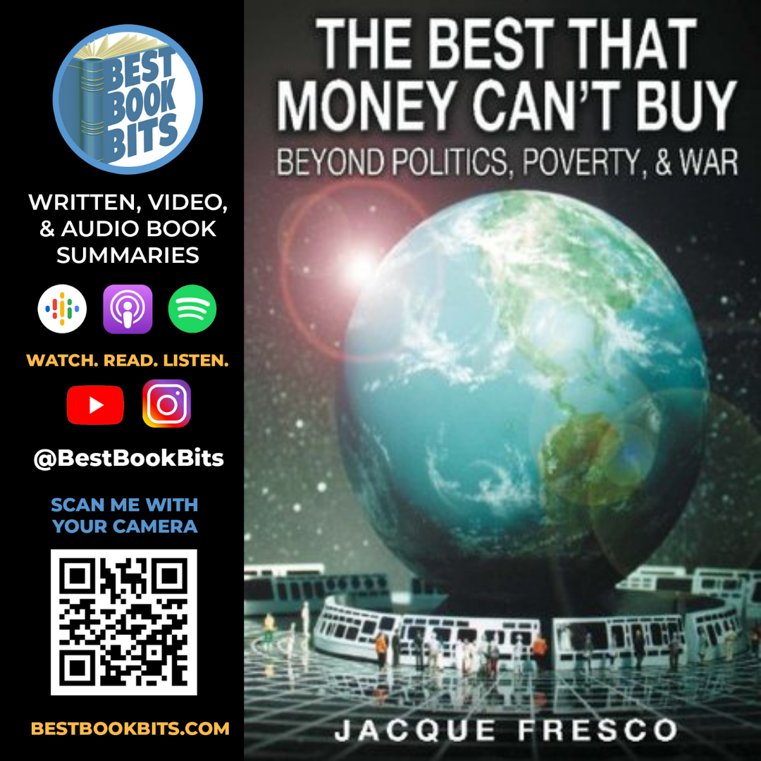 The Best that Money Can't Buy | Beyond Politics, Poverty, &amp; War | Jacque Fresco | Venus Project