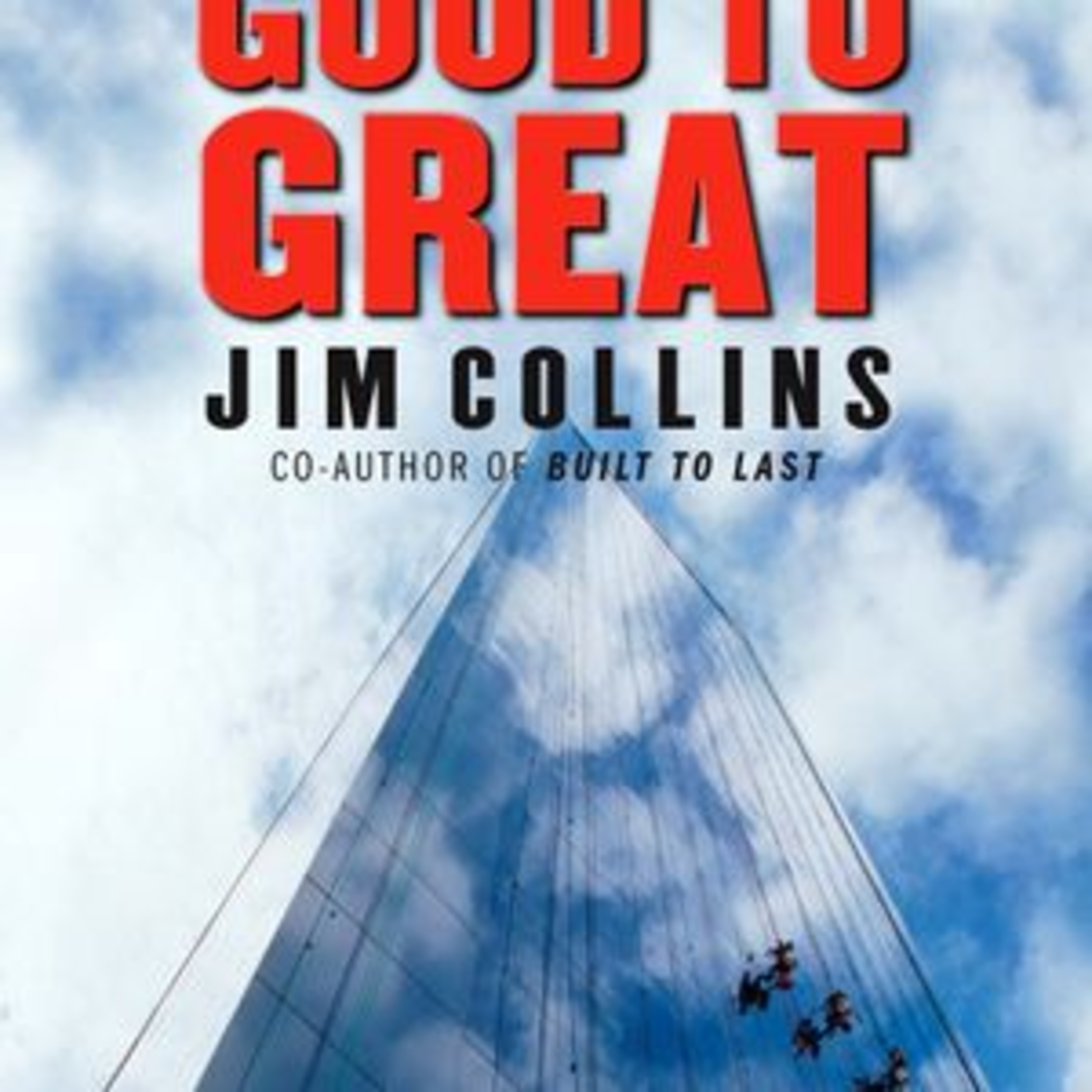 Good to Great Why Some Companies Make the Leap...and Others Don't by James C. Collins