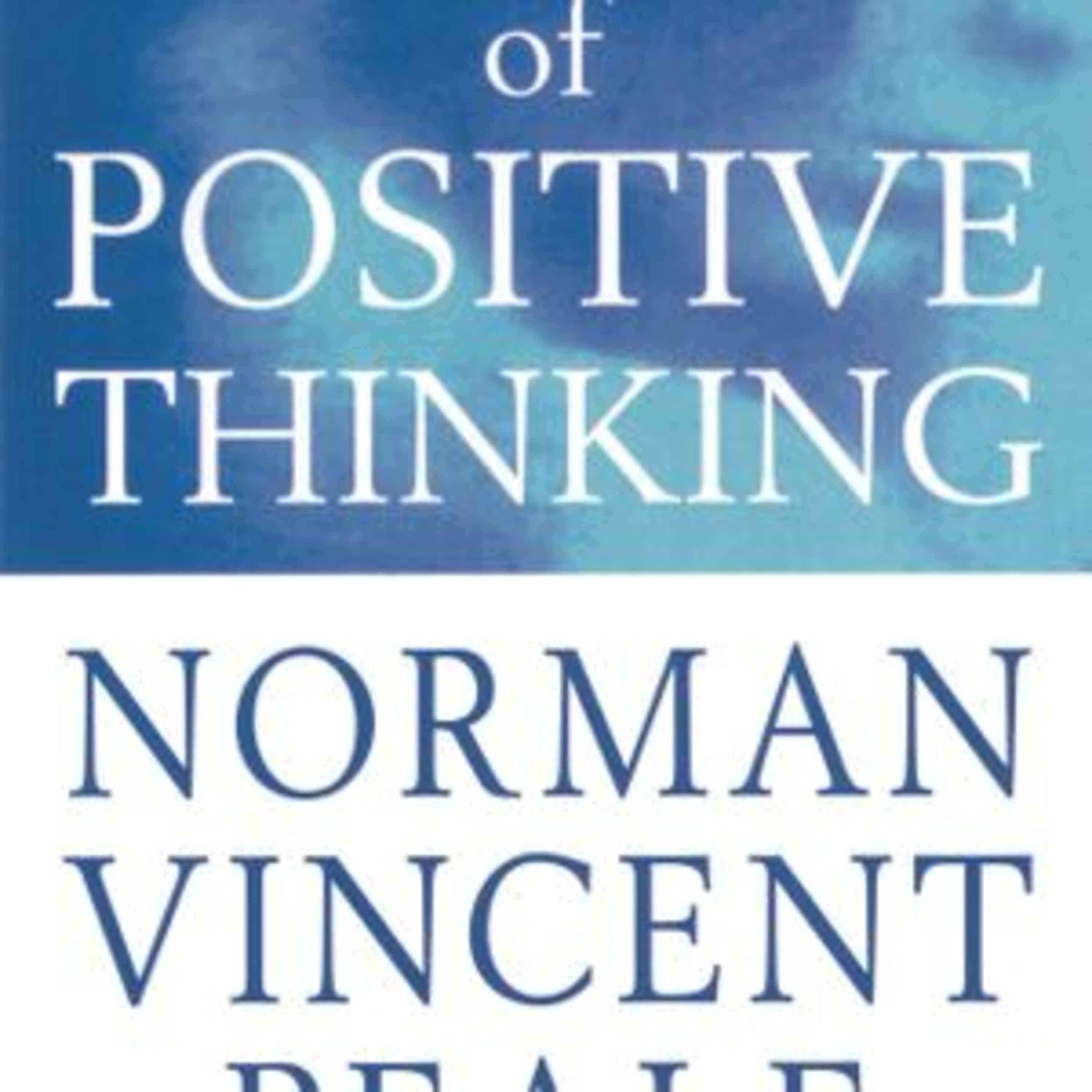 The Power of Positive Thinking by Norman Vincent Peale