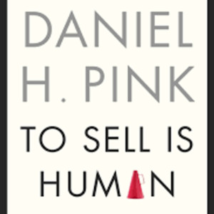 To Sell is Human by Dan Pink